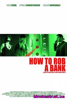 Как ограбить банк / How to Rob a Bank (2007) - 28 Мая 2008